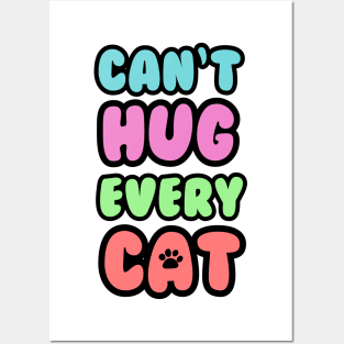 Can't Hug Every Cat Bubble Text Posters and Art